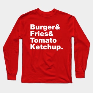 Burger & Fries & Tomato Ketchup. Long Sleeve T-Shirt